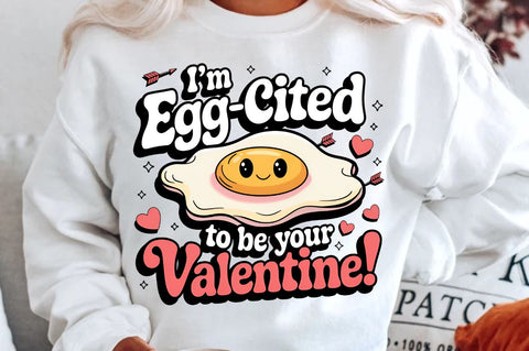 I’m egg cited to be your Valentine Sublimation Design Sublimation Regulrcrative 