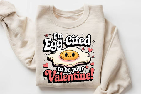 I’m egg cited to be your Valentine Sublimation Design Sublimation Regulrcrative 