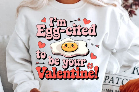 I’m egg cited to be your Valentine Sublimation PNG Design Sublimation Regulrcrative 