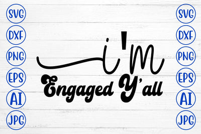 I'm Engaged Y'all SVG Cut File SVG Syaman 