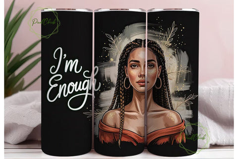 I'm Enough: 20oz Tumbler Design Sublimation PixelChick 