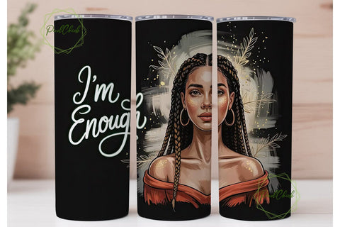 I'm Enough: 20oz Tumbler Design Sublimation PixelChick 