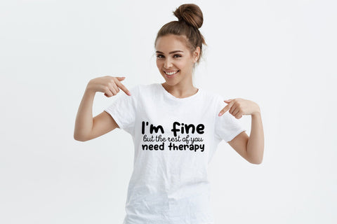 I'm Fine But the Rest of You Need Therapy, Funny Quote SVG SVG CraftLabSVG 