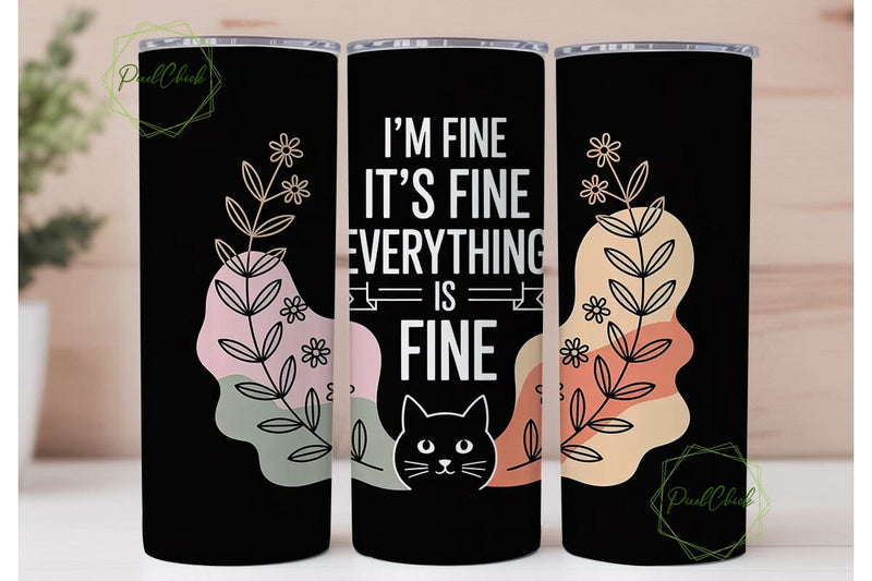 I'm Fine Cat 20oz Tumbler Wrap Sublimation PixelChick 