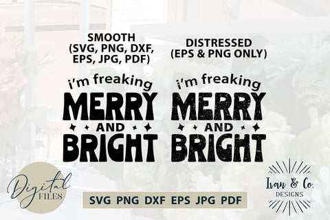 I'm Freaking Merry And Bright SVG Files, Funny Shirt Svg, Winter Svg, Christmas Svg, Cut Files for Cricut, Silhouette Design, Sublimation PNG JPG (1728987059) SVG Ivan & Co. Designs 