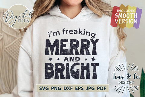 I'm Freaking Merry And Bright SVG Files, Funny Shirt Svg, Winter Svg, Christmas Svg, Cut Files for Cricut, Silhouette Design, Sublimation PNG JPG (1728987059) SVG Ivan & Co. Designs 