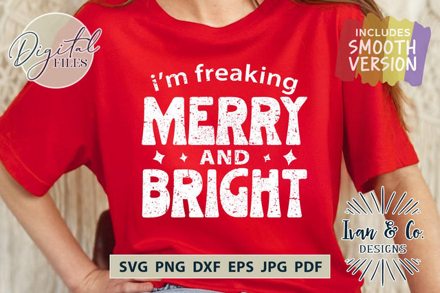 I'm Freaking Merry And Bright SVG Files, Funny Shirt Svg, Winter Svg, Christmas Svg, Cut Files for Cricut, Silhouette Design, Sublimation PNG JPG (1728987059) SVG Ivan & Co. Designs 