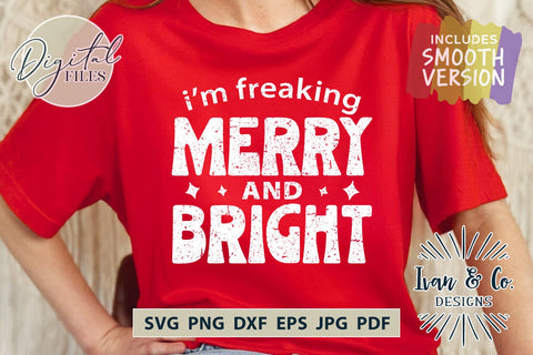 I'm Freaking Merry And Bright SVG Files, Funny Shirt Svg, Winter Svg, Christmas Svg, Cut Files for Cricut, Silhouette Design, Sublimation PNG JPG (1728987059) SVG Ivan & Co. Designs 