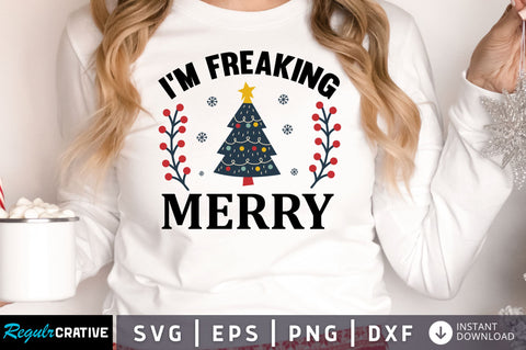 i'm freaking merry SVG Design SVG Regulrcrative 