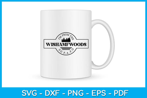I'm From The Wishamfwoods So F.a.f.o SVG PNG PDF Cut File SVG Creativedesigntee 