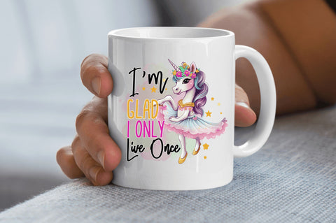 Im Glad I Only Live Once sublimation Design Sublimation Regulrcrative 