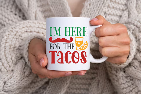 Im here for the tacos SVG design SVG Regulrcrative 