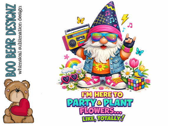 I'm Here to Plant and Party, Spring Garden Gnome Clipart Sublimation Boo Bear Designz 
