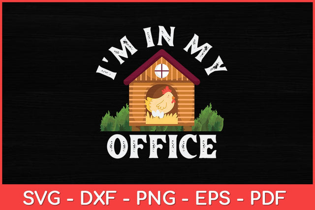 I'm In My Office Rooster Poultry Chicken Chicken Farmer Svg Design SVG artprintfile 