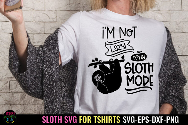 I'm In Sloth Mode I Funny Sloth Life SVG I Sloth Quotes SVG SVG Happy Printables Club 