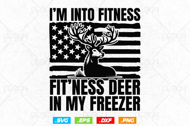 I'm Into Fitness Deer in my Freezer Svg Png, Fathers Day svg, American Flag Svg, Hunting Gifts, 4th Of July Svg, Svg Files For Cricut SVG DesignDestine 