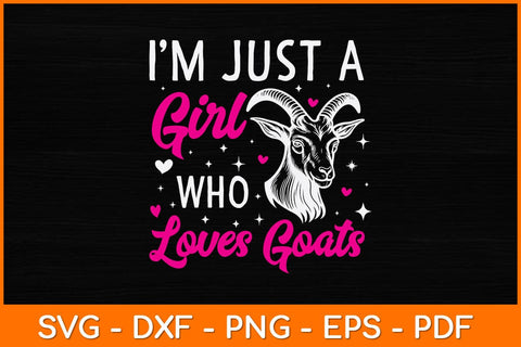 I’m Just A Girl Who Loves Goats Svg Design SVG artprintfile 