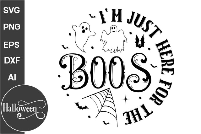 I'm Just Here For The Boos SVG Cut File, Halloween SVG Design, Farmhouse Halloween SVG Design,SVG Cut File, SVGs, Food & Drink, Print & Cut, Quotes and Sayings SVG DesignPlante 503 