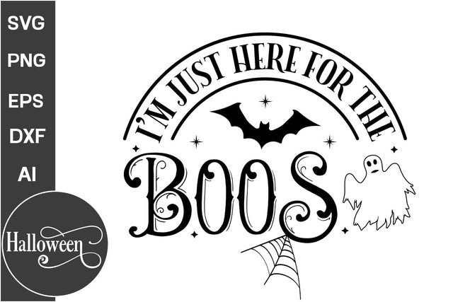 I'm Just Here For The Boos SVG Cut File, Halloween SVG Design, Farmhouse Halloween SVG Design,SVG Cut File, SVGs, Food & Drink, Print & Cut, Quotes and Sayings SVG DesignPlante 503 