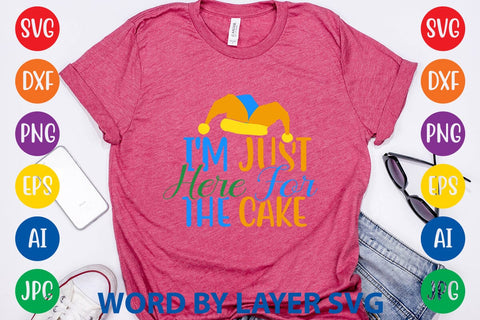 I'm Just Here For The Cake SVG DESIGN SVG Rafiqul20606 