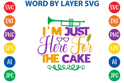 I'm Just Here For The Cake SVG DESIGN SVG Rafiqul20606 
