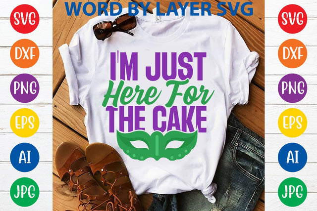 I'm Just Here For The Cake SVG DESIGN SVG Rafiqul20606 