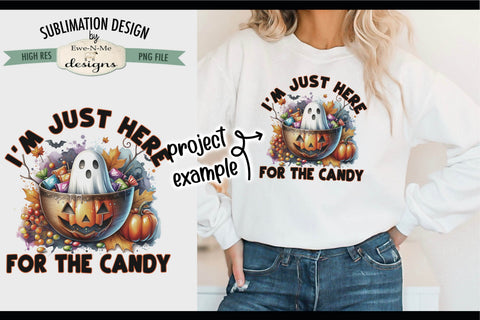 I'm Just Here For The Candy | Trick or Treat Bag PNG Design Sublimation Ewe-N-Me Designs 