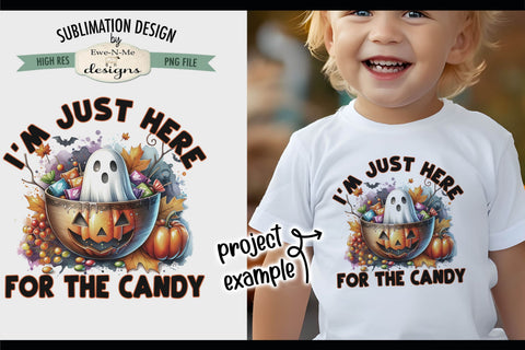 I'm Just Here For The Candy | Trick or Treat Bag PNG Design Sublimation Ewe-N-Me Designs 