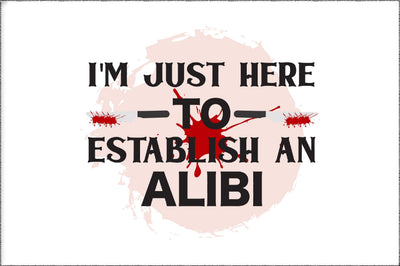 I'm just here to establish my alibi PNG Sublimation Digital File Sublimation Jagonath Roy 