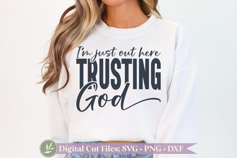 I'm Just Out Here Trusting God, Christian Shirt SVG SVG LilleJuniper 