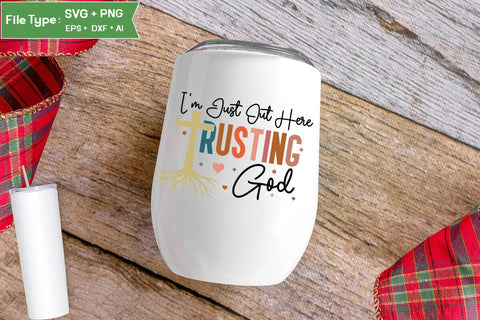 I'm Just Out Here Trusting God SVG Cut File, Christian SVG Design, Jesus SVG, SVGs,Quotes and Sayings,Food & Drink,On Sale, Print & Cut SVG DesignPlante 503 