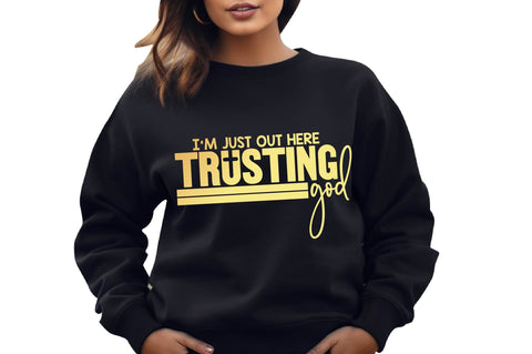 I'm just out here trusting God SVG SVG shah alam 