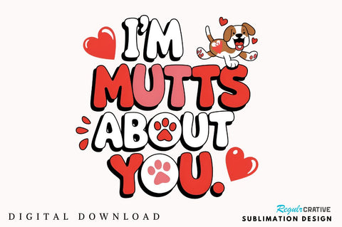 I’m mutts about you Sublimation Design Sublimation Regulrcrative 