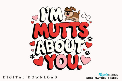 I’m mutts about you Sublimation Design Sublimation Regulrcrative 