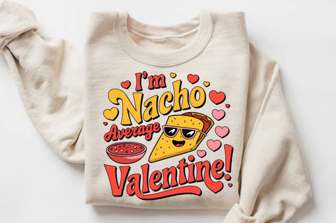 I’m nacho average Valentine Sublimation Design Sublimation Regulrcrative 