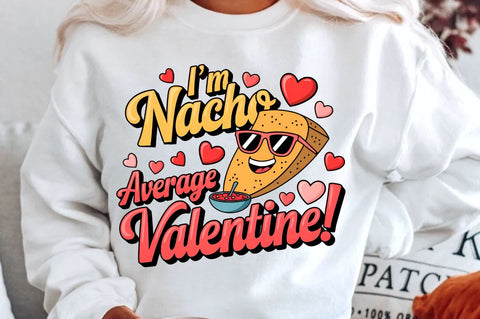 I’m nacho average Valentine Sublimation Sublimation Regulrcrative 