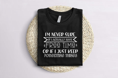I'm Never Sure I Sassy Tshirt SVG I Funny SVG I Humor SVG SVG Happy Printables Club 