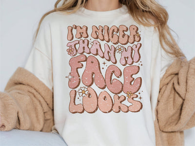 I'm Nicer Than My Face Looks Sublimation Design | VIP Extended Use License Sublimation So Fontsy VIP Design Shop