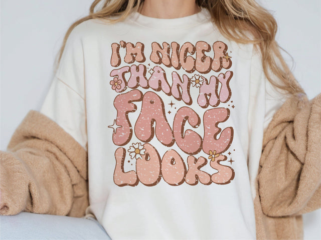I'm Nicer Than My Face Looks Sublimation Design Sublimation Caffeinated SVGs 