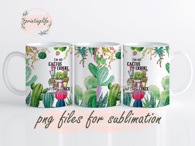 I'm No Cactus Expert But I Know A Prick When I See One Mug Wrap Design, Instant Digital Design Download Mug Wrap Design, Mug Design PNG Sublimation PrintingLife 