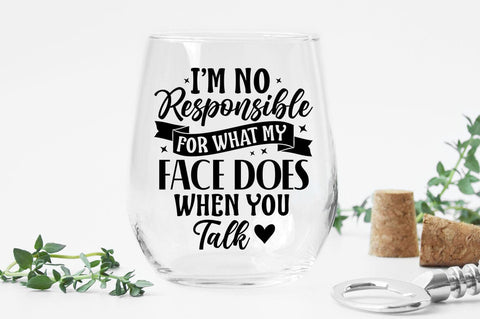 Im No Responsible For What My Face Does When You Talk SVG Design SVG Designangry 