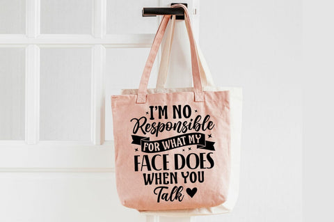 Im No Responsible For What My Face Does When You Talk SVG Design SVG Designangry 