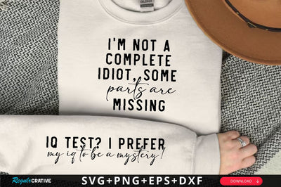 I'm not a complete idiot some parts are missing Sleeve SVG Design, Inspirational sleeve SVG, Motivational Sleeve SVG Design, Positive Sleeve SVG SVG Regulrcrative 