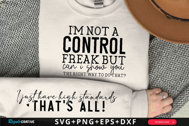 I'm not a control freak but can I show you the right way to do that Sleeve SVG Design, Inspirational sleeve SVG, Motivational Sleeve SVG Design, Positive Sleeve SVG SVG Regulrcrative 