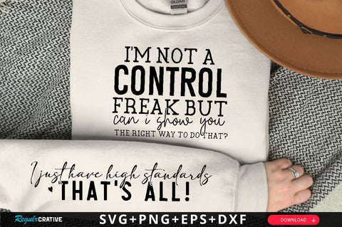 I'm not a control freak but can I show you the right way to do that Sleeve SVG Design, Inspirational sleeve SVG, Motivational Sleeve SVG Design, Positive Sleeve SVG SVG Regulrcrative 