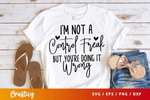 Im not a control freak but youre doing it wrong SVG Design SVG Designangry 