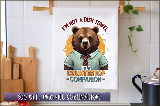 Im not a dish towel, Im a countertop companion Sublimation Sublimation Shetara Begum 