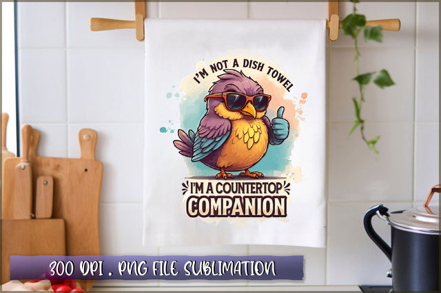 Im not a dish towel, Im a countertop companion Sublimation Sublimation Shetara Begum 