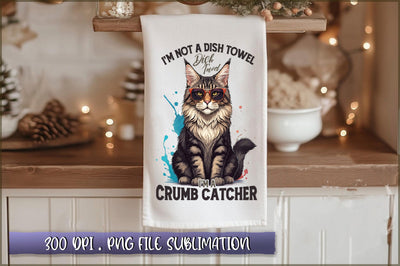 Im not a dish towel, Im a crumb catcher Sublimation Sublimation Shetara Begum 