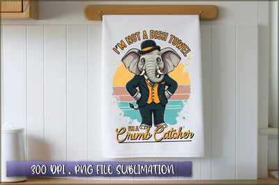 Im not a dish towel, Im a crumb catcher Sublimation Sublimation Shetara Begum 